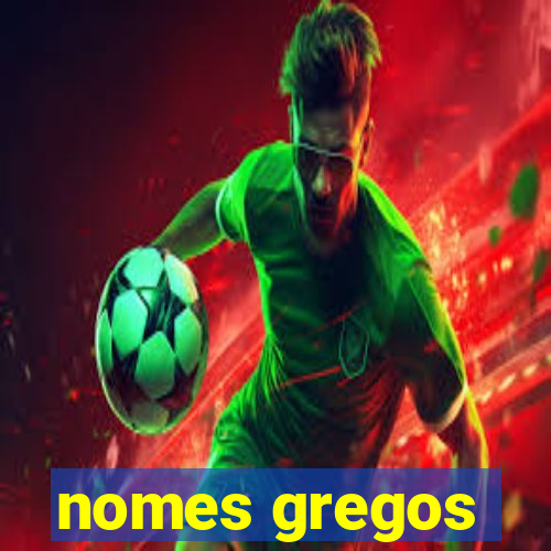 nomes gregos